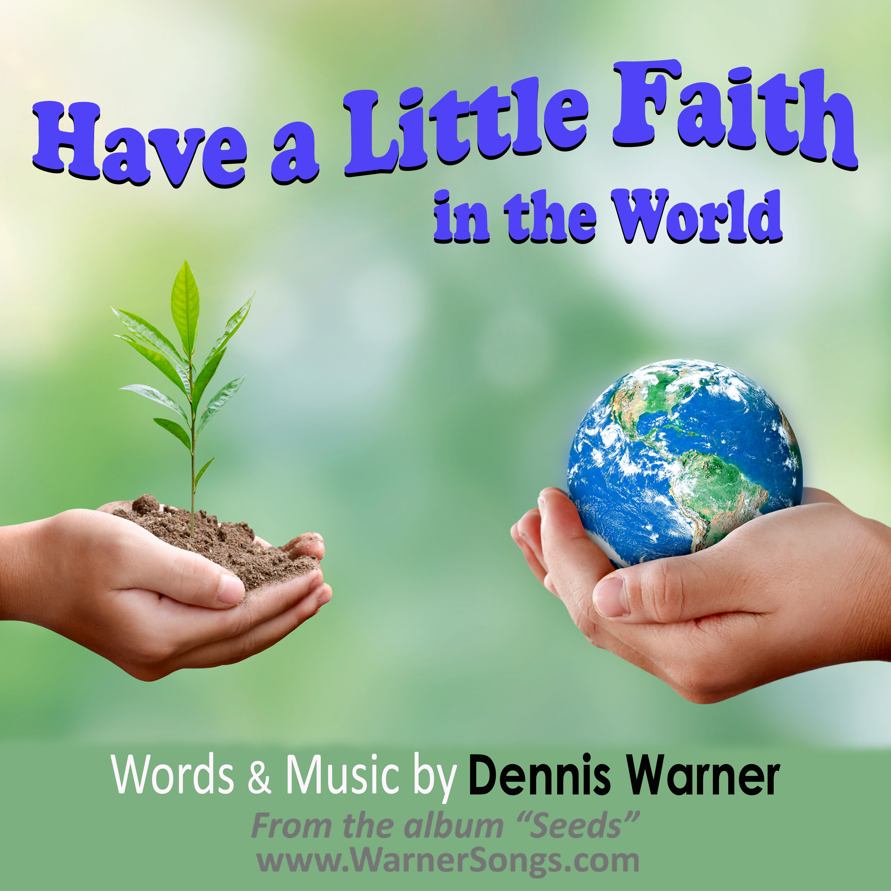 Have a Little Faith in the World image of hands holding a seedling and the world.