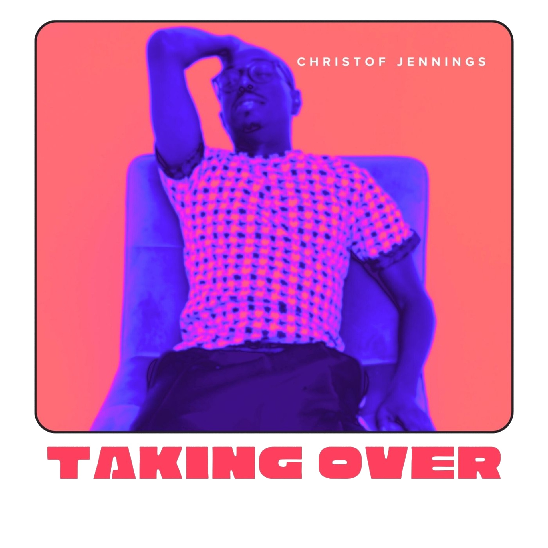 Christof Jennings - ‘Taking Over’