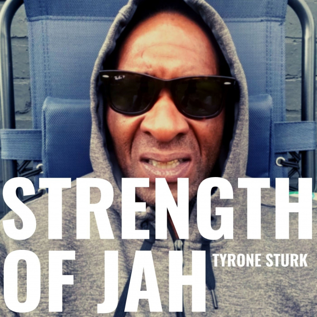 Tyrone Sturk | Strength Of Jah